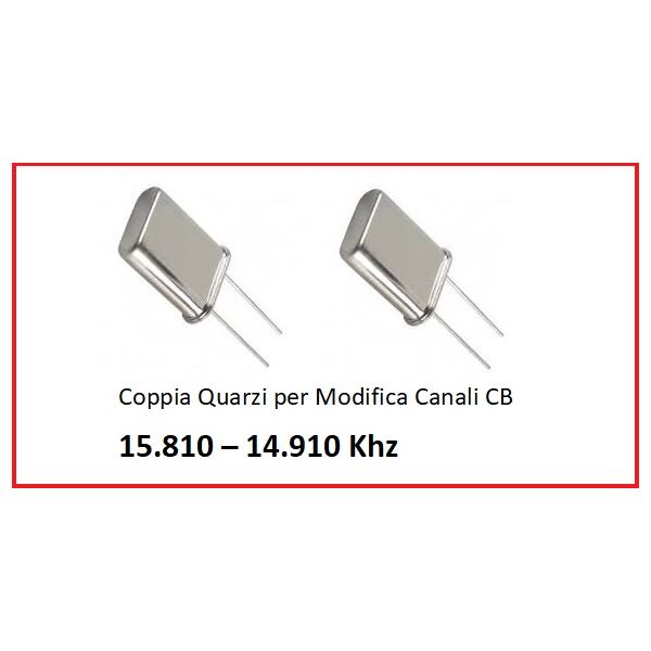 Coppia Quarzi 15.810 - 14.910 kHZ per Modifica Canali Radio CB
